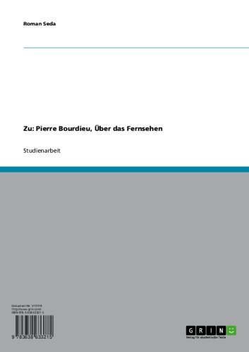 Zu: Pierre Bourdieu, Über das Fernsehen (German Edition)