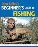 John Bailey's beginners' guide to fishing