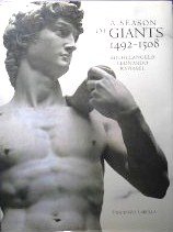 A Season of Giants: Michelangelo, Leonardo, Raphael, 1492-1508