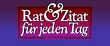 Produkt-Bild: Rat & Zitat f&uuml;r jeden Tag - immerw&auml;hrender Kalender