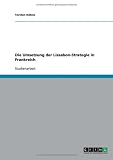 Die Umsetzung der Lissabon-Strategie in Frankreich - Torsten K�hne