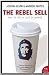 The Rebel Sell: Why the Culture Can't Be Jammed