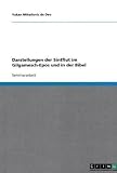 Darstellungen der Sintflut im Gilgamesch-Epos und in der Bibel - Vukan Mihailovic de Deo