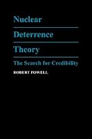Nuclear Deterrence Theory: The Search for Credibility