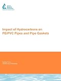 Impact of Hydrocarbons on PE PVC Pipes and Pipe Gaskets: AwwaRF Report 91204