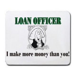 LOAN OFFICER I make more money than you! Mousepad