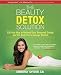 Books : The Beauty Detox Solution: Eat Your Way to Radiant Skin, Renewed Energy and the Body You've Always Wanted [Paperback]