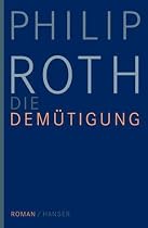 Die Demütigung: Roman