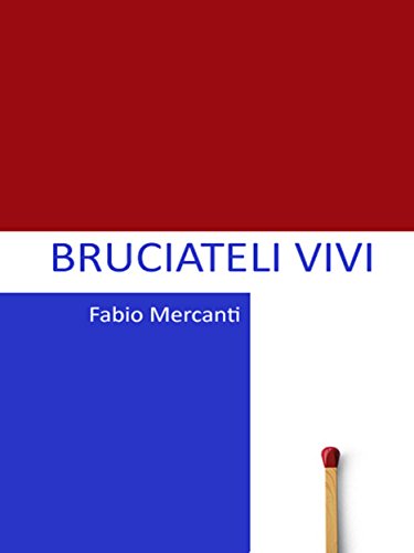 Bruciateli vivi (Italian Edition)