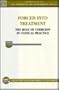 Forced into Treatment: The Role of Coercion in Clinical Practice (Gap Report (Group for the Advancement of Psychiatry))