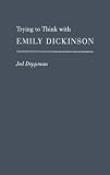Trying to Think with Emily Dickinson