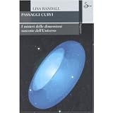 Passaggi curvi. I misteri delle dimensioni nascoste dell'universodi Lisa Randall