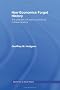 How Economics Forgot History: The Problem of Historical Specificity in Social Science