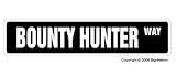 BOUNTY HUNTER -Street Sign- bail bonds bondsman dog novelty street sign road