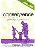 Parenting: Helping Your Kids Become Adults, (Conversations with Donald Miller and John Townsend) Convergence DVD Series