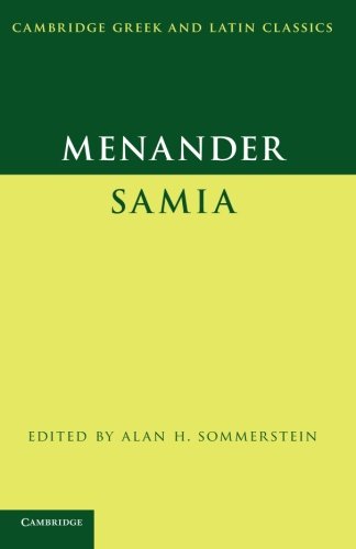 Menander: Samia (The Woman from Samos) (Cambridge Greek and Latin Classics), by Menander