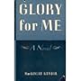 Glory For Me