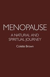 Menopause: A Natural and Spiritual Journey