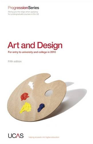 Progression to Art and Design: For Entry to University and College in 2010