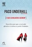 Que As Mulheres Querem ?: Descubra Por Que O Merca (Em Portugues do Brasil)