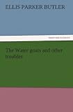The Water goats and other troubles (TREDITION CLASSICS)