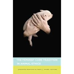 The Feminist Care Tradition in Animal Ethics: A Reader