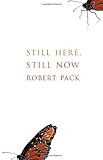 Still here, still now