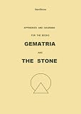 GemStone: Appendices and Diagrams for the Books Gematria and The Stone Pt. 3