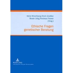 Ethische Fragen genetischer Beratung: Klinische Erfahrungen, Forschungsstudien und soziale Perspektiven
