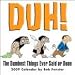 Duh! The Dumbest Things Ever Said or Done 2009 Page Per Day Calendar