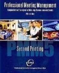 Textbook - PROFESSIONAL MEETING MANAGEMENT: COMPREHENSIVE STRATEGIES FOR MEETINGS, CONVENTIONS AND EVENTS