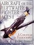 Aircraft of the Luftwaffe Fighter Aces Vol. I: (Schiffer Military/Aviation History)