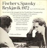 Fischer v. Spassky - Reykjavik 1972