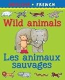 Wild Animals/Les Animaux Savagaes (Bilingual First Books) (Bilingual First Books)