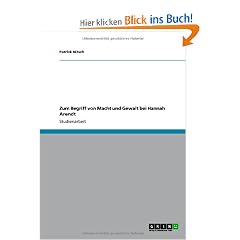 Zum Begriff von Macht und Gewalt bei Hannah Arendt