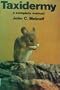 Taxidermy, a Complete Manual