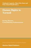 Human Rights in Turmoil: Facing Threats, Consolidating Achievements (International Studies in Human Rights)