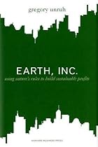 Earth, Inc.: Using Nature's Rules to Build Sustainable Profits