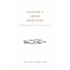 Foster's Irish Oddities: A Miscellany of Strange Facts