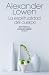 La espiritualidad del cuerpo/ The Spirituality of the Body: Bionergetica, Un Camino Para Alcanzar La Armonia Y El Estado De Gracia/ Biogenetics of Grace and Harmony (Contextos) (Spanish Edition)