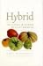 Hybrid:
The
History
and
Science
of
Plant
Breeding