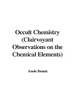 Occult Chemistry (Clairvoyant Observations on the Chemical Elements)