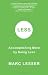 Less: Accomplishing More by Doing Less