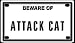 Beware of Attack Cat 2 1/4