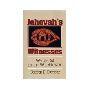 Jehovah's Witnesses: Watch Out for the Watchtower