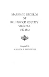 Marriage Records of Brunswick County, Virginia, 1730-1852