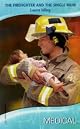 The Firefighter And The Single Mum (Harlequin Medical Romance, 353)
