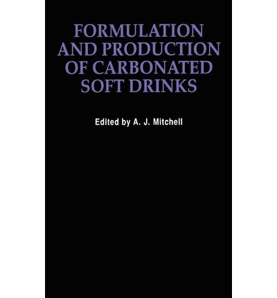 [(Formulation and Production Carbonated Soft Drinks * * )] [Author: A.J. Mitchell] [Dec-1995]