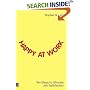 Happy at Work: Ten Steps to Ultimate Job Satisfaction