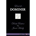 L'art de dominer